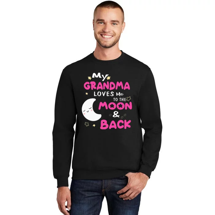 My Grandma Loves Me To The Moon And Back Tall Sweatshirt