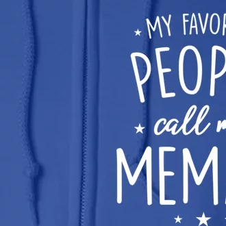 Memaw Gift: My Favorite People Call Me Memaw Gift Full Zip Hoodie