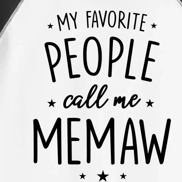 Memaw Gift: My Favorite People Call Me Memaw Gift Toddler Fine Jersey T-Shirt