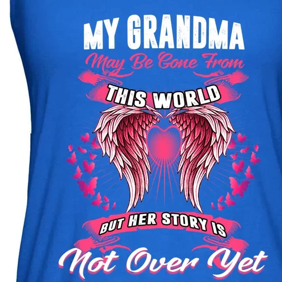 My Grandma May Be Gone From This World Her Story Is Not Over Great Gift Ladies Essential Flowy Tank