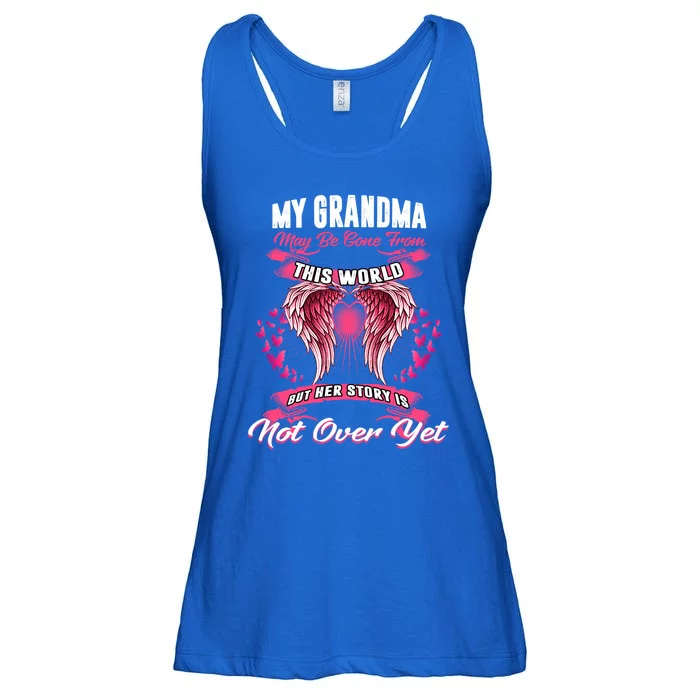 My Grandma May Be Gone From This World Her Story Is Not Over Great Gift Ladies Essential Flowy Tank