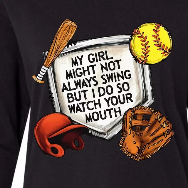 My Girl Might Not Always Swing But I Do So Watch Your Mouth Womens Cotton Relaxed Long Sleeve T-Shirt