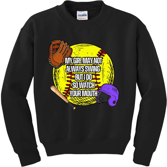 My Girl May Not Always Swing But I Do So Watch Your Mouth Kids Sweatshirt