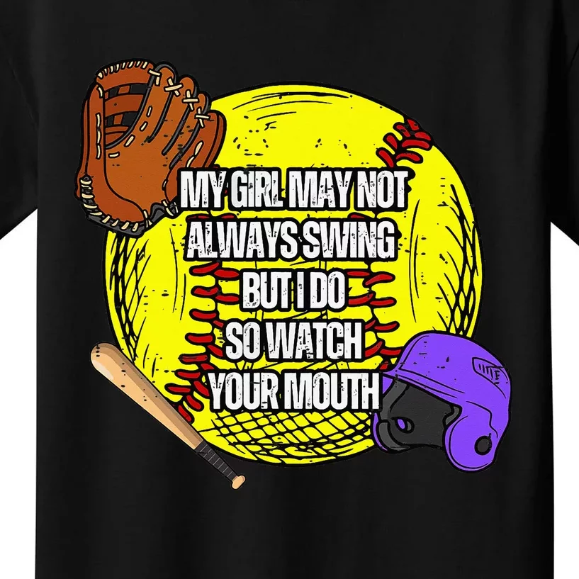 My Girl May Not Always Swing But I Do So Watch Your Mouth Kids T-Shirt