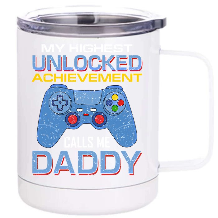 Man Gift My Highest Unlocked Achievet Calls Me Daddy Gift Front & Back 12oz Stainless Steel Tumbler Cup