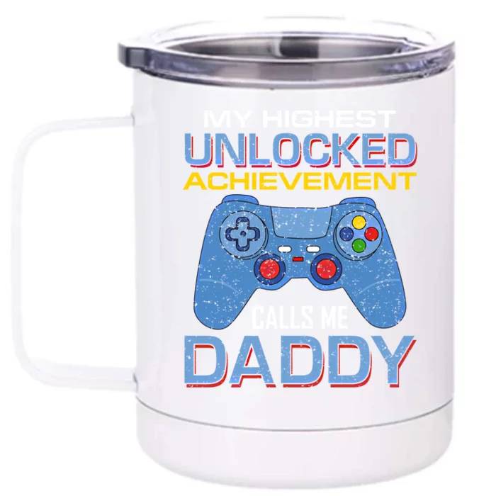 Man Gift My Highest Unlocked Achievet Calls Me Daddy Gift Front & Back 12oz Stainless Steel Tumbler Cup