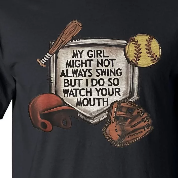 My Girl Might Not Always Swing But I Do So Watch Your Mouth Tall T-Shirt