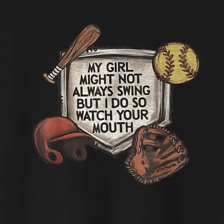 My Girl Might Not Always Swing But I Do So Watch Your Mouth Women's Crop Top Tee