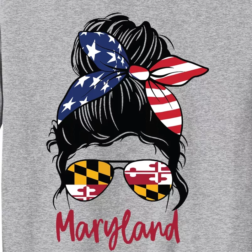 Maryland Girl Maryland Flag State Girlfriend Messy Bun Tall Sweatshirt