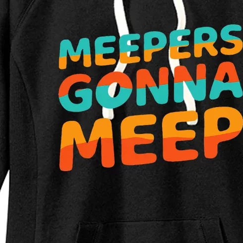 Meepers Gonna Meep Funny Slang Party Women's Fleece Hoodie