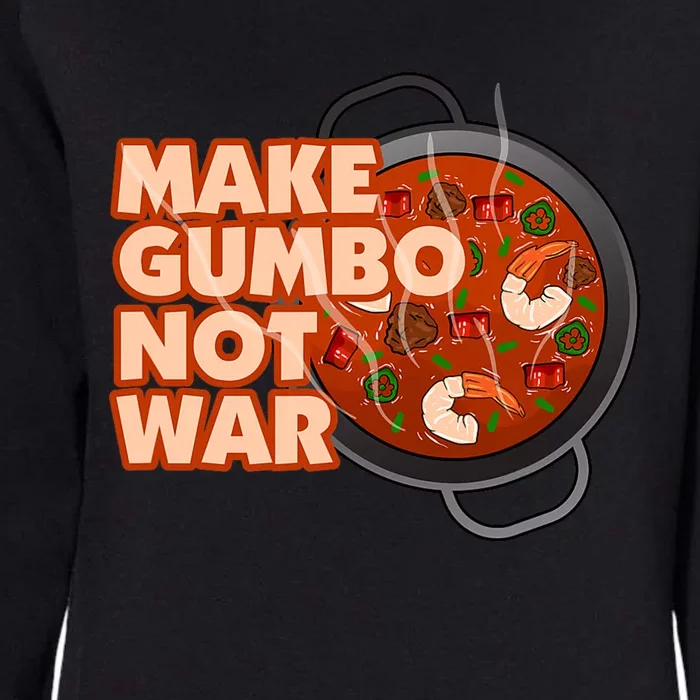 Make Gumbo Not War Louisiana Womens California Wash Sweatshirt