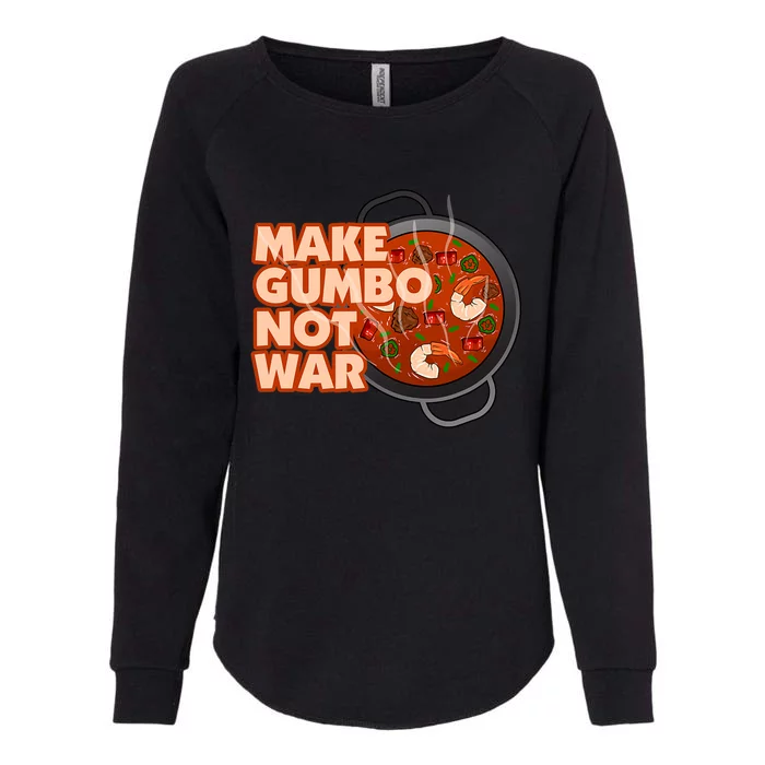 Make Gumbo Not War Louisiana Womens California Wash Sweatshirt