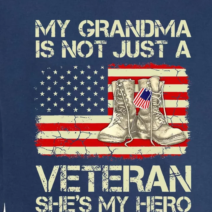 My Grandma Not Just Veteran She Is Hero Combat Boots US Flag Garment-Dyed Sweatshirt