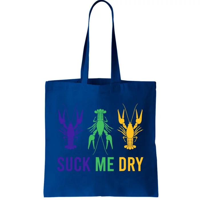 Mardi Gras Outfit Funny Suck Me Dry Crawfish Carnival Party Meaningful Gift Tote Bag