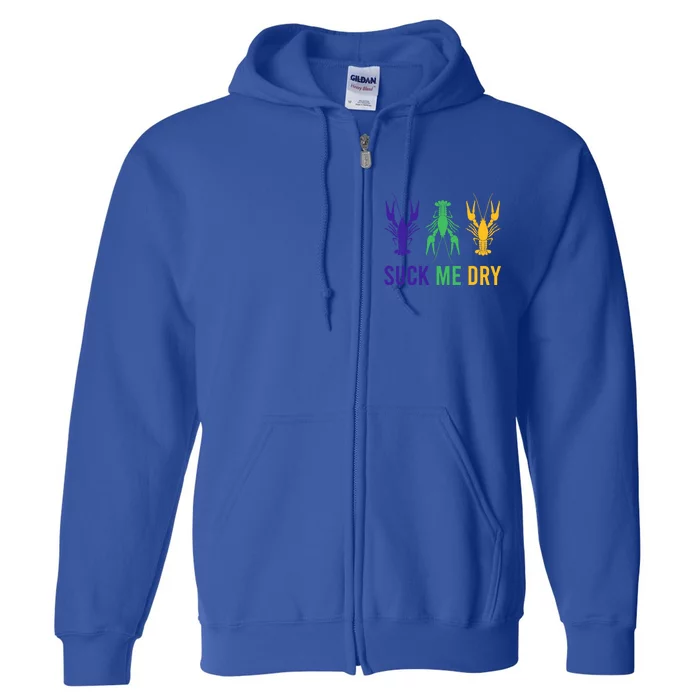 Mardi Gras Outfit Funny Suck Me Dry Crawfish Carnival Party Meaningful Gift Full Zip Hoodie