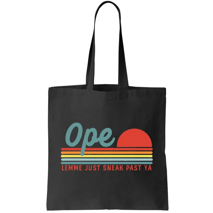 Midwest Gift Ope Just Gonna Sneak Right Past Ya Tote Bag