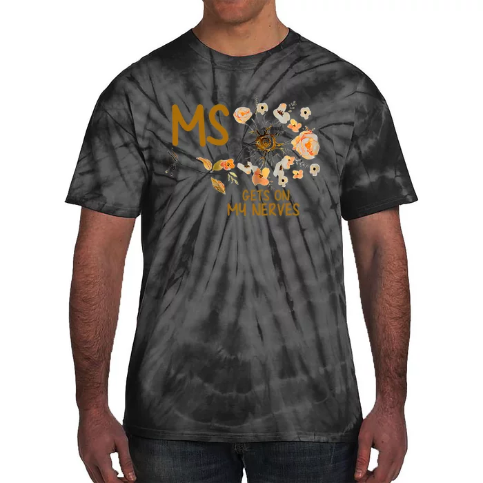 MS Gets On My Nerves Multiple Sclerosis Awareness . Tie-Dye T-Shirt