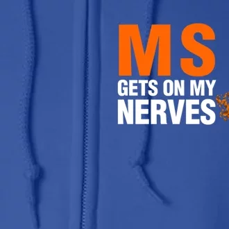 Ms Gets On My Nerves Multiple Sclerosis Cool Gift Full Zip Hoodie