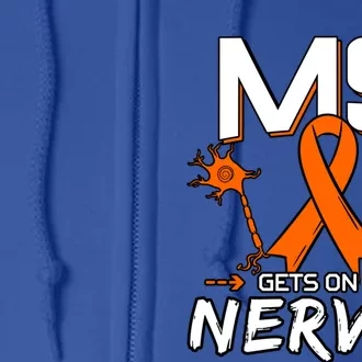 Ms Gets On My Nerves Multiple Sclerosis Awareness Survivor Cool Gift Full Zip Hoodie