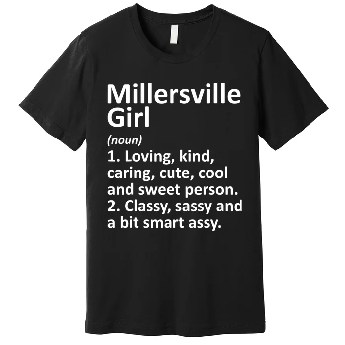 Millersville Girl Pa Pennsylvania Funny City Home Roots Gift Premium T-Shirt