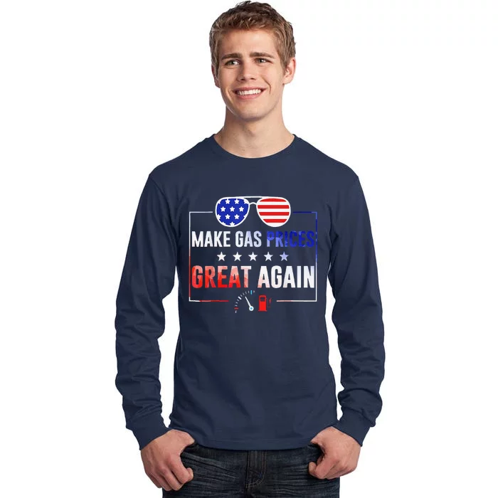 Make Gas Prices Great Again Women Sunglasses Political Tall Long Sleeve T-Shirt