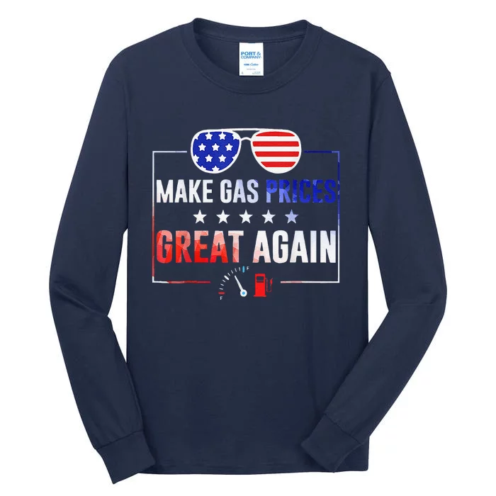 Make Gas Prices Great Again Women Sunglasses Political Tall Long Sleeve T-Shirt