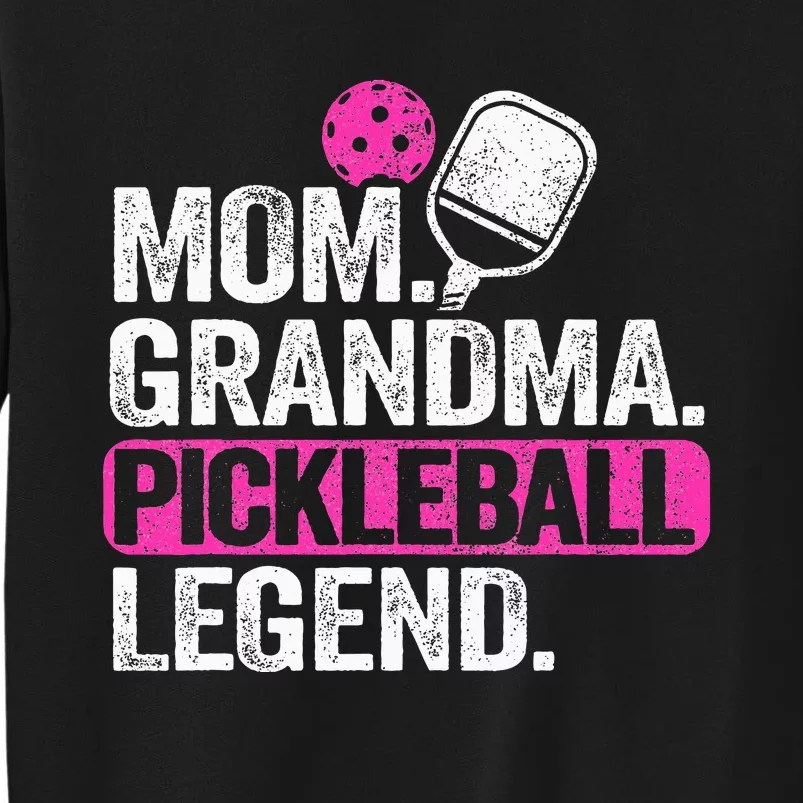 Mom Grandma Pickleball Legend Player Funny Pickle Ball Tall Sweatshirt