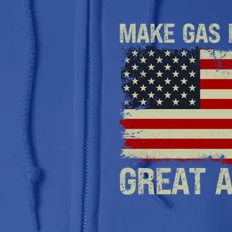 Make Gas Prices Great Again Distressed Usa Flag Gift Full Zip Hoodie