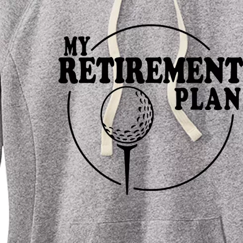 My Golf Plan Saying Golfing Golfer Ball Women's Fleece Hoodie