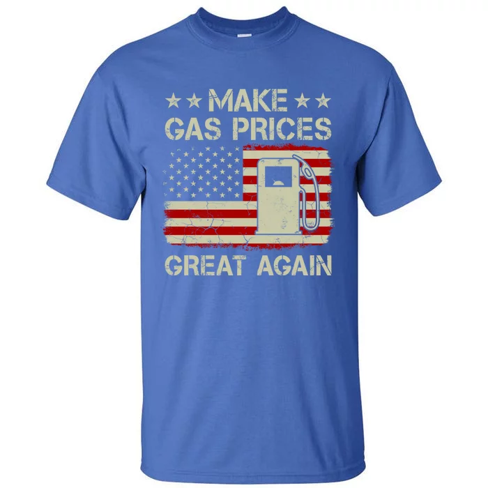 Make Gas Prices Great Again Vintage Old American Flag Cute Gift Tall T-Shirt