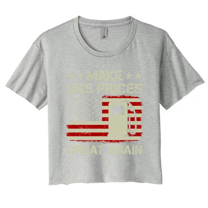 Make Gas Prices Great Again Vintage Old American Flag Cute Gift Women's Crop Top Tee