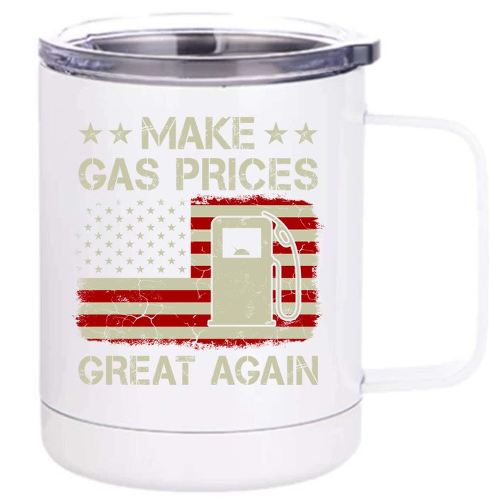 Make Gas Prices Great Again Vintage Old American Flag Cute Gift Front & Back 12oz Stainless Steel Tumbler Cup