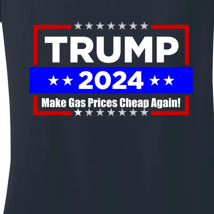 Make Gas Prices Cheap Again Trump 2024 Women's V-Neck T-Shirt