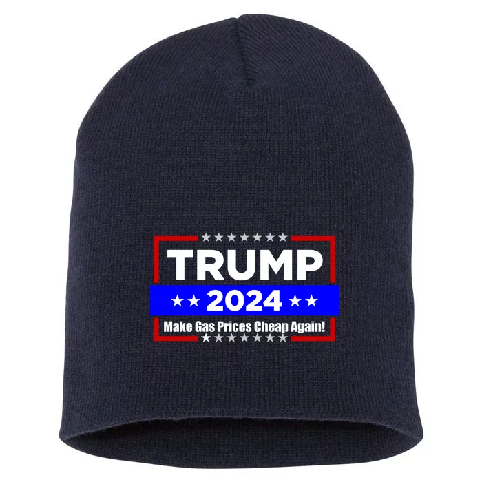 Make Gas Prices Cheap Again Trump 2024 Short Acrylic Beanie