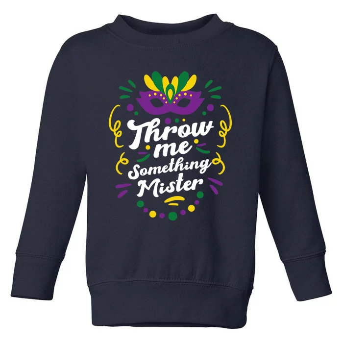 Mardi Gras Parade Outfit For Women Throw Me Something Mister Toddler Sweatshirt