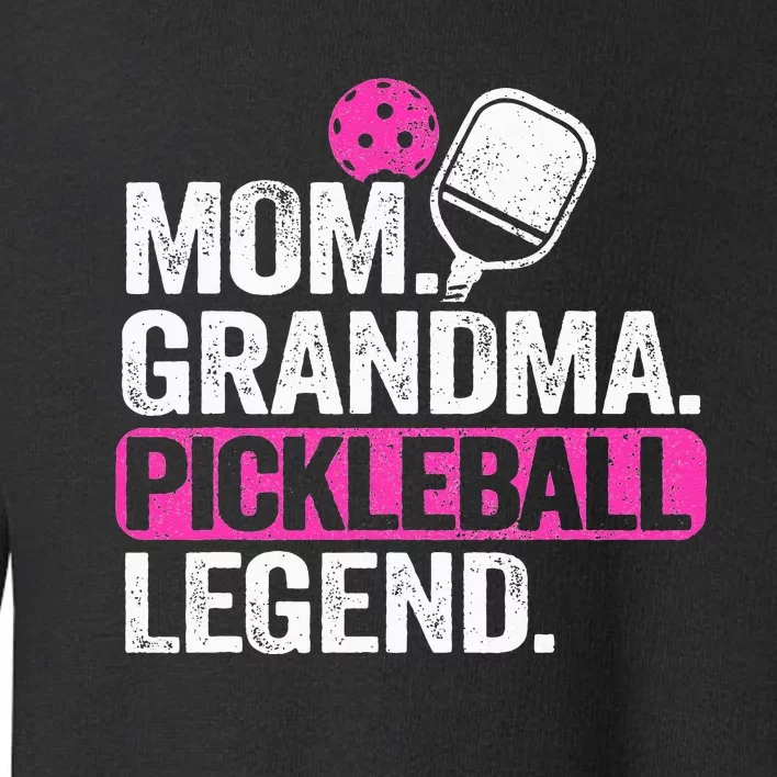 Mom Grandma Pickleball Legend Player Funny Pickle Ball Toddler Sweatshirt