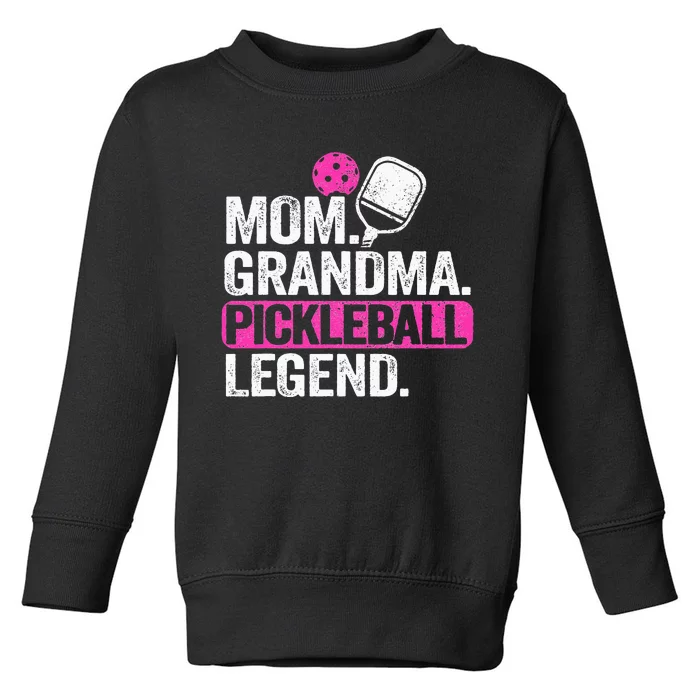 Mom Grandma Pickleball Legend Player Funny Pickle Ball Toddler Sweatshirt