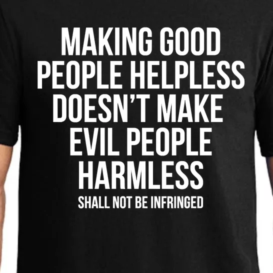 Making Good People Helpless Doesnt Make Evil People Harmless Pajama Set