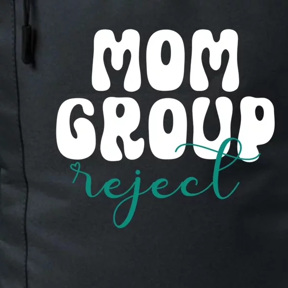 Mom Group Reject Funny Sarcastic Trendy Mom Great Gift Daily Commute Backpack