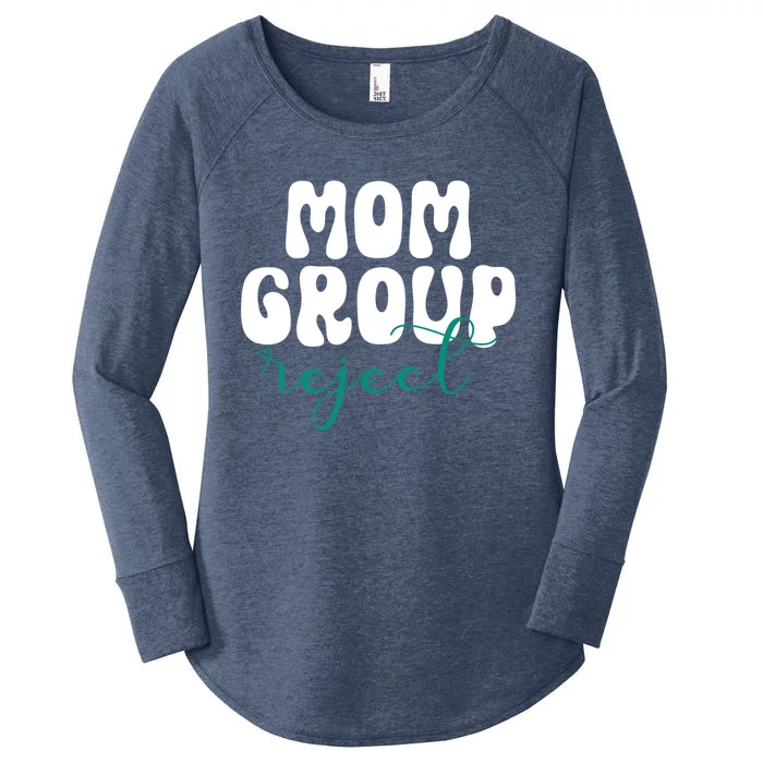 Mom Group Reject Funny Sarcastic Trendy Mom Great Gift Women's Perfect Tri Tunic Long Sleeve Shirt