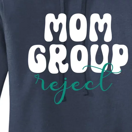 Mom Group Reject Funny Sarcastic Trendy Mom Great Gift Women's Pullover Hoodie