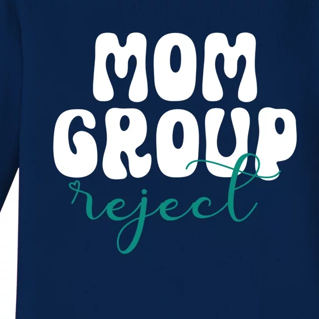 Mom Group Reject Funny Sarcastic Trendy Mom Great Gift Baby Long Sleeve Bodysuit