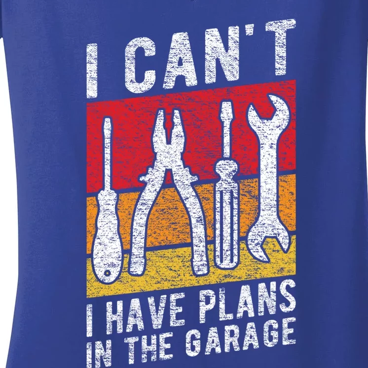 Mechanic Gift Retro Style I Cant I Have Plans In The Garage Cute Gift Women's V-Neck T-Shirt