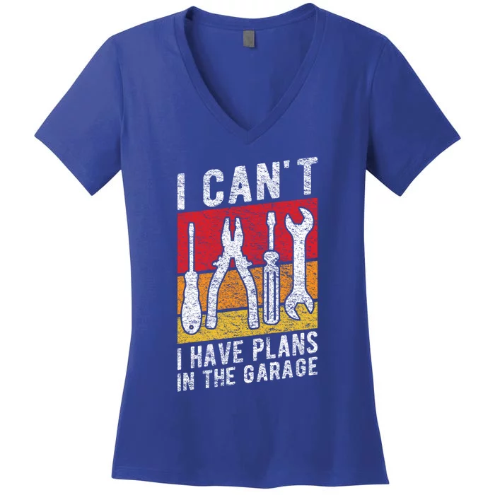 Mechanic Gift Retro Style I Cant I Have Plans In The Garage Cute Gift Women's V-Neck T-Shirt