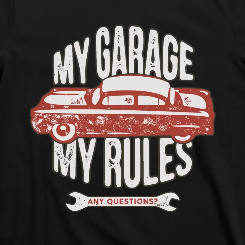 MY GARAGE RULES T-Shirt