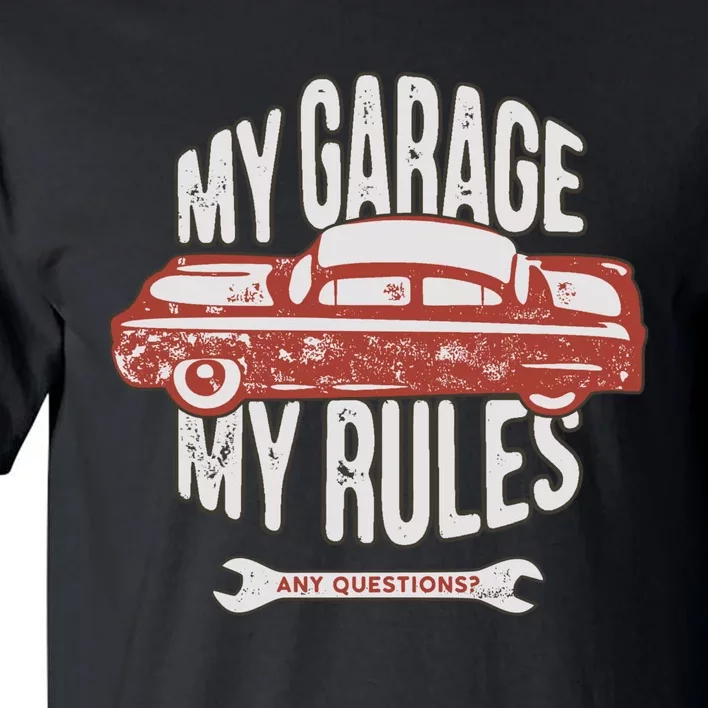 MY GARAGE RULES Tall T-Shirt