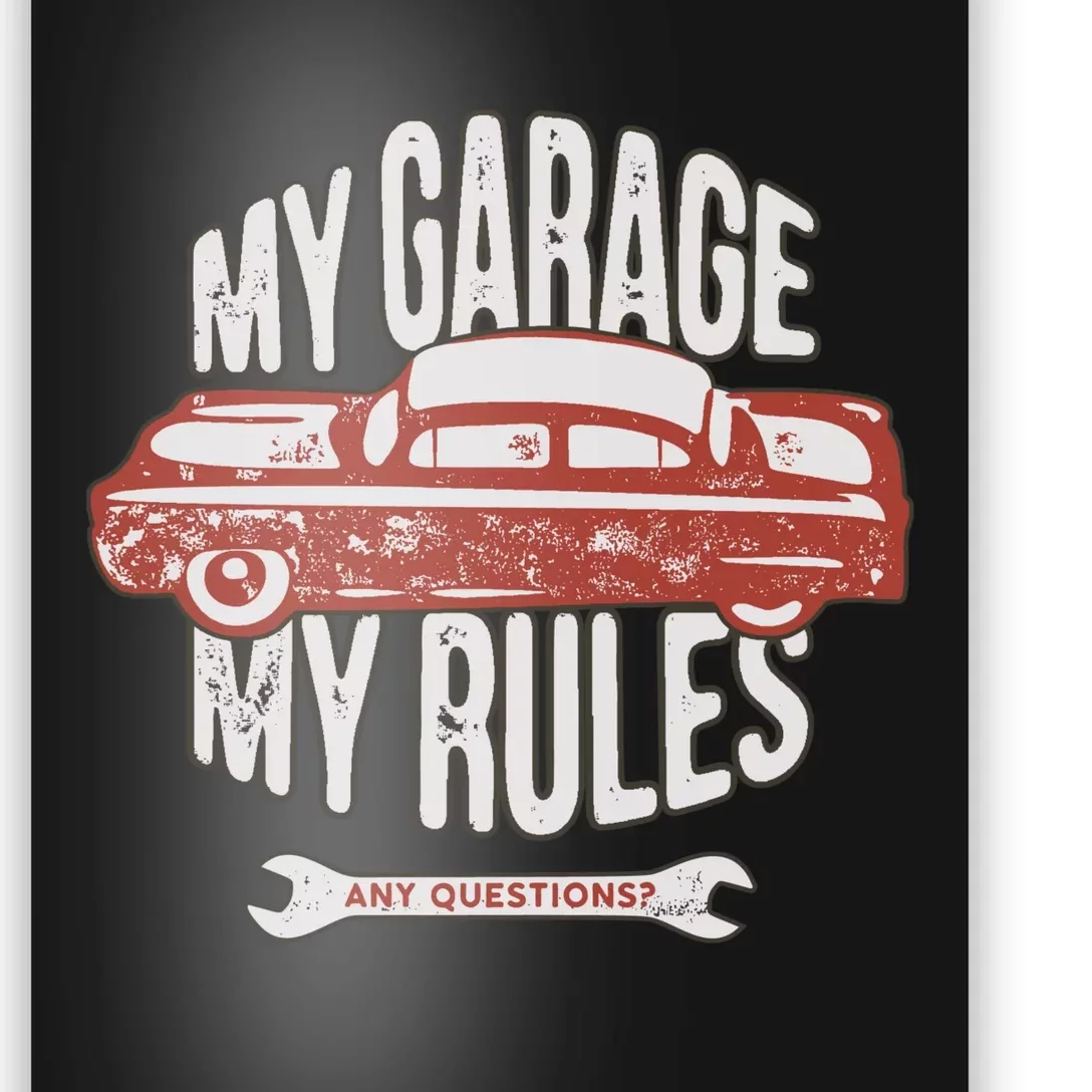 MY GARAGE RULES Poster