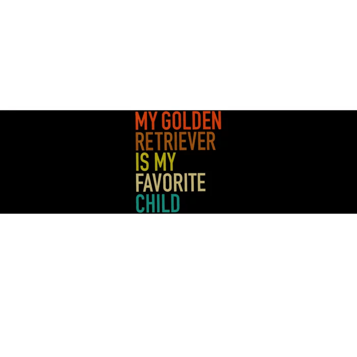 My Golden Retriever Is My Favorite Child Family Reunion Love Bumper Sticker