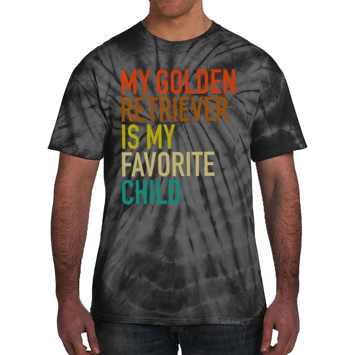 My Golden Retriever Is My Favorite Child Family Reunion Love Tie-Dye T-Shirt