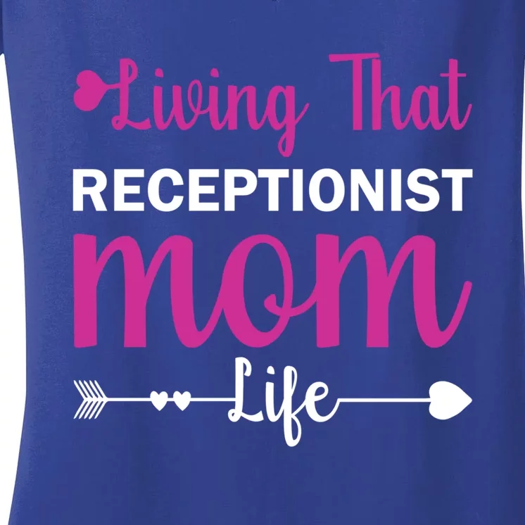 Mom Gift Receptionist Mothers Day Quote Present Cool Gift Women's V-Neck T-Shirt